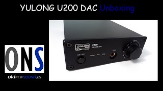 Yulong U200 DAC Unboxing en español [upl. by Atsok499]