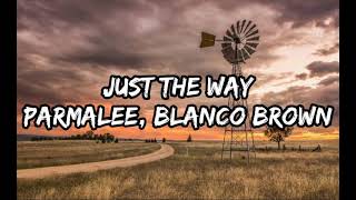 PARMALEE Blanco Brown  Just the Way Lyrics [upl. by Eimat931]