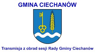 III Nadzwyczajna Sesja Rady Gminy Ciechanów z dnia 13 czerwca 2024 r [upl. by Phemia807]