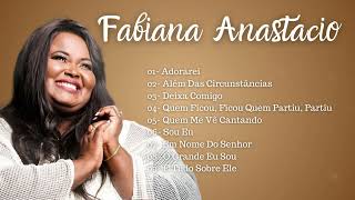 Coletânea Gospel com as Melhores de Fabiana Anastácio Coletânea 1 [upl. by Chadabe]