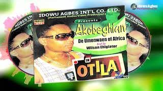 AKOBEGHIAN  OTILA FULL ALBUM  LATEST BENIN MUSIC  AKOBE MUSIC [upl. by Estell588]