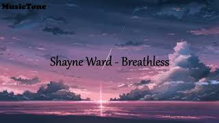 Shayne Ward  Breathless Lyrics [upl. by Sheedy]