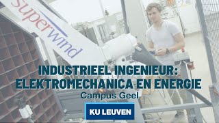 Industrieel ingenieur  Elektromechanica en Energie aan KU Leuven Campus Geel [upl. by Eylhsa927]