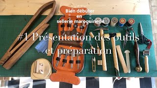 « Bien débuter en sellerie maroquinerie » 1 Présentation des outils et préparation [upl. by Denton]