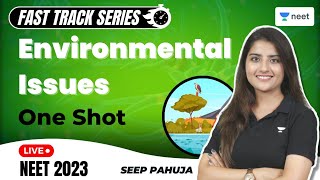 Environmental Issues in One Shot  Fast Track Series for NEET 2023  Seep Pahuja [upl. by Nosydam]