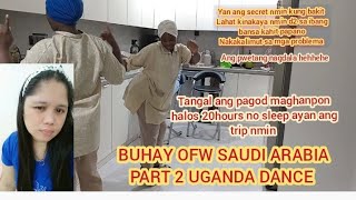 BUHAY OFW DANCE UGANDA PART 2 JOVSampNIEL OFFICIAL saudiarabia cooking [upl. by Way]