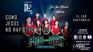 COMO JESÚS NO HAY OTRO AMIGO  ProDeo Ministerio Vocal [upl. by Koah]