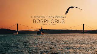 DJ Pantelis amp Alex Mihalakis  Bosphorus The Song [upl. by Latsyk]