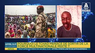 POURQUOI LE TCHAD MENACE DE SORTIR DE LA FORCE MULTINATIONALE MIXTE [upl. by Sweyn949]