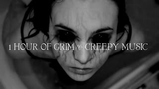 1 HOUR OF GRIM amp CREEPY MUSIC [upl. by Aihsatsan]