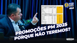 PROMOÇÕES PM 2025 PORQUE NÃO TEREMOS podcastassego42 [upl. by Warchaw934]