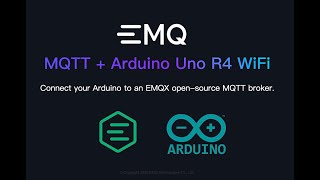 MQTT with the Arduino Uno R4 WiFi and EMQX [upl. by Evangelia]