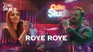 Coke Studio Season 11 Roye Roye Sahir Ali Bagga and Momina Mustehsan [upl. by Norej]