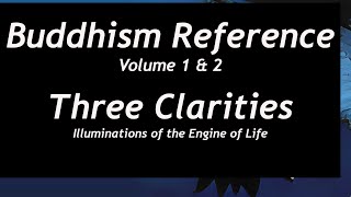 Buddhism Reference  The Three Clarities [upl. by Amitaf]