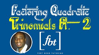 Factoring Quadratic Trinomials Part 2 fbt [upl. by Sirej329]