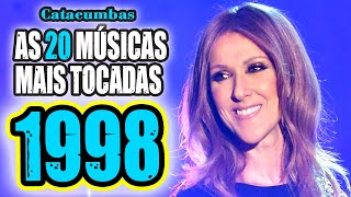 As 20 músicas mais tocadas em 1998 [upl. by Eintroc]