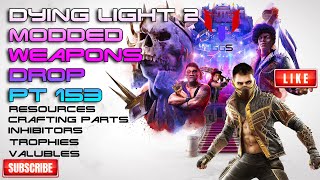 Dying Light 2 PS4PS5 Modded Weapons Drop Pt 153 [upl. by Keane]