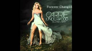 Carrie Underwood  Forever ChangedFULL VERSION [upl. by Charbonneau]