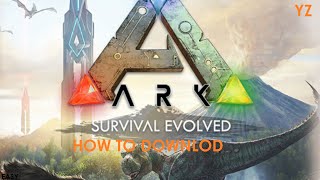 HOW TO DOWNLOAD ARK SURVIVAL EVOLVEDeasy 2016 [upl. by Kubiak819]