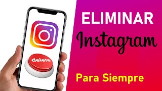 Como Eliminar cuenta de INSTAGRAM para siempre [upl. by Enttirb]