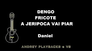 PLAYBACK  VS  KARAOKE  DENGO  FRICOTE  A JERIPOCA VAI PIAR  Daniel [upl. by Atsylak]