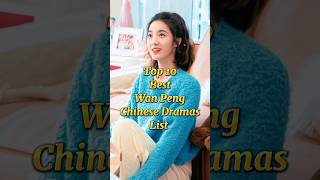 Top 10 Best Wan Peng Dramas List Must Watch [upl. by Acinehs]