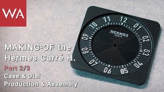 Makingof the HERMÈS Carré H Part 2 Case  Dial Production and Assembly [upl. by Yolande]