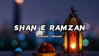 Shan e ramzan  Naat  Slowed And Reverb Viral naat trendingnaats sohaibseries [upl. by Fugazy]