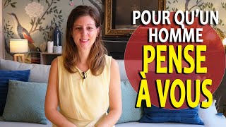 Comment faire pour quun HOMME PENSE À VOUS  Comment se faire désirer par un homme [upl. by Gavrah670]