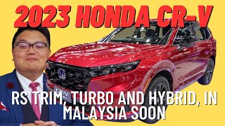 2023 Honda CRV  RS trim Turbo and Hybrid in Malaysia soon [upl. by Bela]