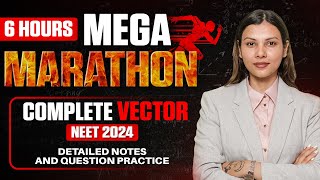 NEET 2024  COMPLETE VECTORS DETAILED ONE SHOT  Class 11th Physics  TamannaChaudhary [upl. by Sawyer]