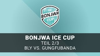 Bonjwa Ice Cup  Teil 23  Bly vs GunGFuBanDa [upl. by Tavy802]