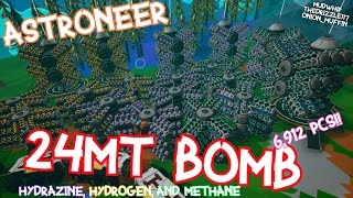 Astroneer 24Mt BOMB  6912 pcs  Hydrazine Hydrogen and Methane [upl. by Germain]