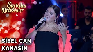 Kanasın  SibelCan  Şarkılar Bizi Söyler  Performans [upl. by Jezreel41]