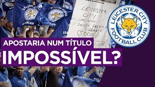 QUEM APOSTOU NO LEICESTER FICOU RICO  ForadoEixo 73  Leicester City [upl. by Rednasxela]