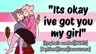 asmr boyfriend comforts your dysphoria trans comfort reassurance roleplay M4MTF [upl. by Nicole]