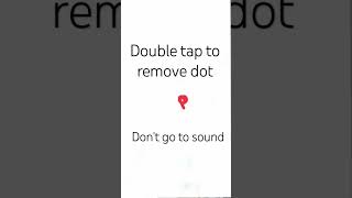 Double tap to remove dot [upl. by Hoffert]