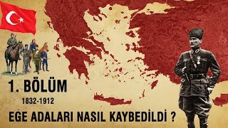 EGE ADALARInı Nasıl Kaybettik  1BÖLÜM 18321912 [upl. by Ihcur]