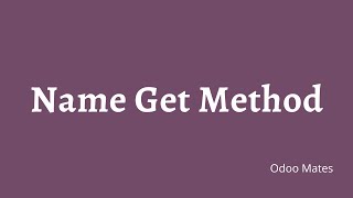 75 Name Get Function In Odoo  Odoo Name Get Method  Odoo 15 Tutorials  Odoo ORM Method [upl. by Inaffit]