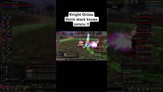 Knight Online Genie’de çarın atack durma problemi knightonline [upl. by Loyce238]