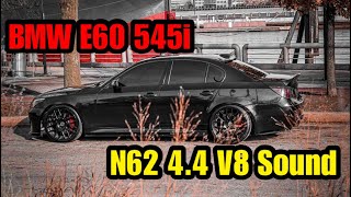 BMW E60 545i Pure N62 44 V8 Sound [upl. by Annayt]