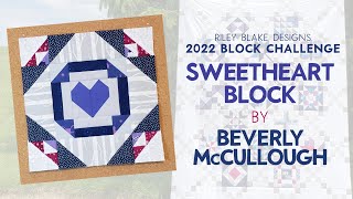 Block 2  Sweetheart by Beverly McCullough  Riley Blake Designs Block Challenge [upl. by Utimer]