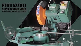 Quantum Pedrazzoli Super Brown 2000 Cold Saw [upl. by Bradstreet203]