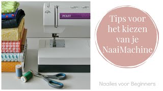 Naailes voor Beginners 1  kies je naaimachine [upl. by Kozloski880]