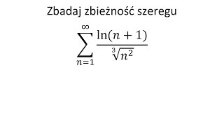 Zbadaj zbieżność szeregu  kryterium porównawcze [upl. by Dnomso92]