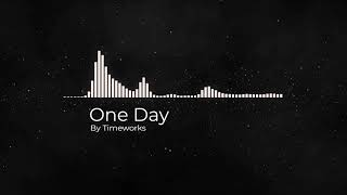 One Day  Timeworks Extended Version [upl. by Mercer]