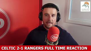 Celtic 21 Rangers FULL TIME REACTION [upl. by Sawyor]