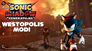 Westopolis Mod is HERE Sonic X Shadow Generations [upl. by Tymon]