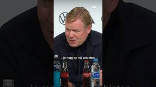 👀 RONALD KOEMAN trekt BOETEKLEED aan 😬 Nederland Oranje [upl. by Schick]