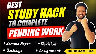 Study Hack  How to manage STUDY REVISION BACKLOGS SAMPLE PAPERS ASSIGNMENTS  Shubham Jha [upl. by Ainekahs802]